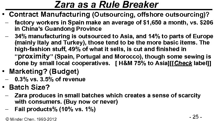 Zara as a Rule Breaker • Contract Manufacturing (Outsourcing, offshore outsourcing)? – factory workers