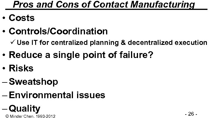 Pros and Cons of Contact Manufacturing • Costs • Controls/Coordination ü Use IT for