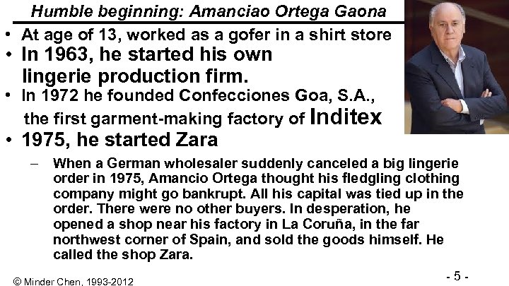 Humble beginning: Amanciao Ortega Gaona • At age of 13, worked as a gofer