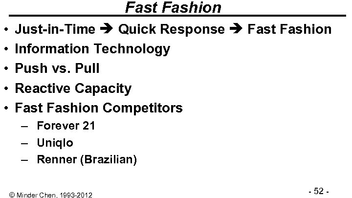 Fast Fashion • • • Just-in-Time Quick Response Fast Fashion Information Technology Push vs.