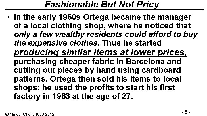 Fashionable But Not Pricy • In the early 1960 s Ortega became the manager