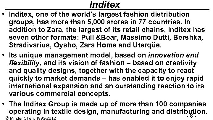 Inditex • Inditex, one of the world’s largest fashion distribution groups, has more than