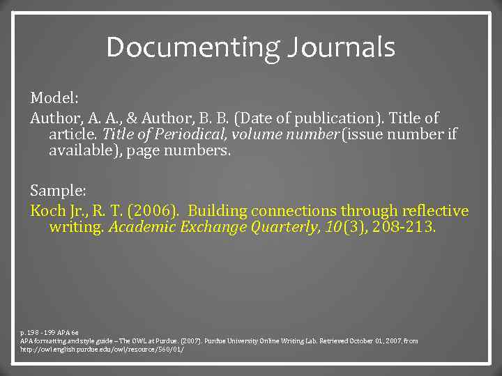 Documenting Journals Model: Author, A. A. , & Author, B. B. (Date of publication).