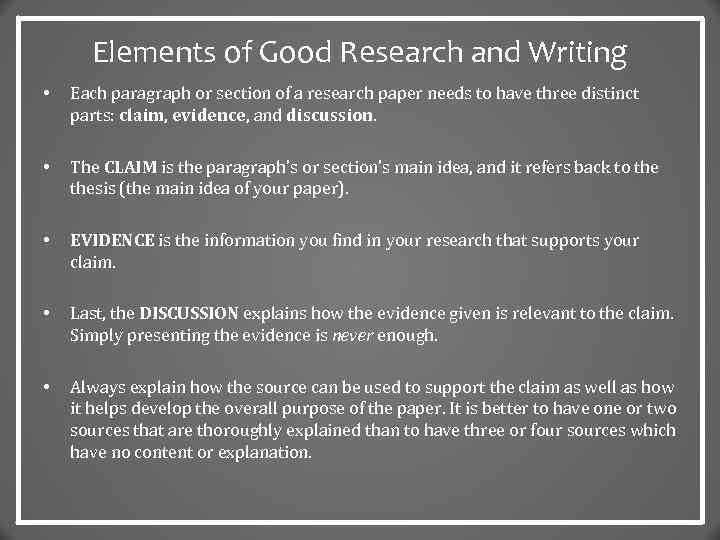 Elements of Good Research and Writing • Each paragraph or section of a research