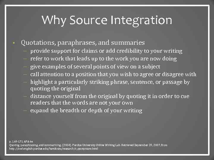 Why Source Integration § Quotations, paraphrases, and summaries provide support for claims or add