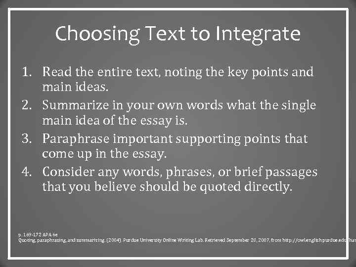 Choosing Text to Integrate 1. Read the entire text, noting the key points and