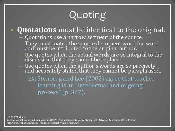 Quoting § Quotations must be identical to the original. – Quotations use a narrow