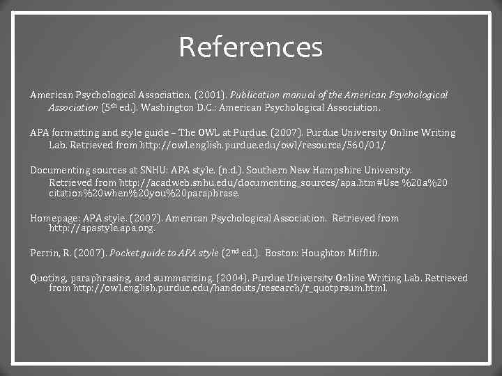 References American Psychological Association. (2001). Publication manual of the American Psychological Association (5 th