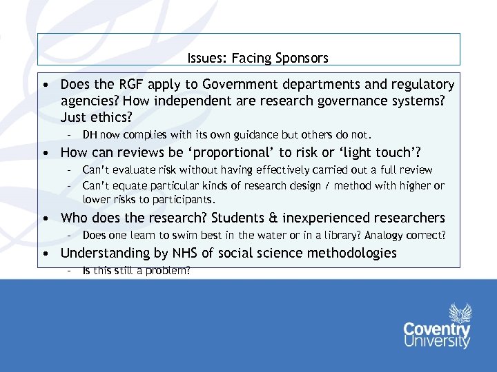 Issues: Facing Sponsors • Does the RGF apply to Government departments and regulatory agencies?