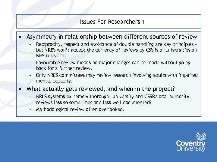 Issues For Researchers 1 • Asymmetry in relationship between different sources of review –