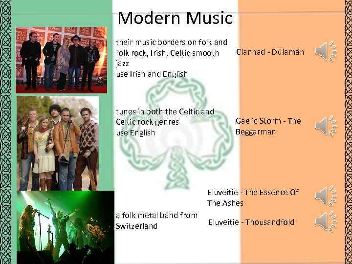 Modern Music their music borders on folk and Clannad - Dúlamán folk rock, Irish,