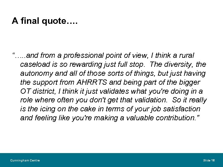 A final quote…. “…. . and from a professional point of view, I think