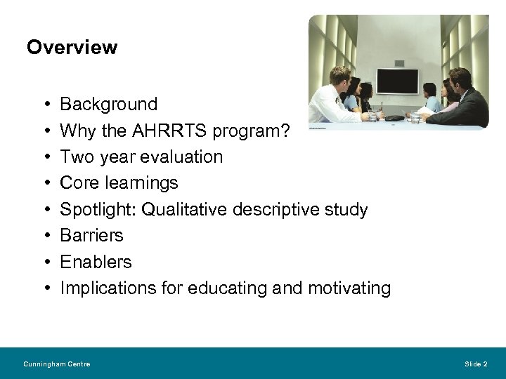 Overview • • Background Why the AHRRTS program? Two year evaluation Core learnings Spotlight: