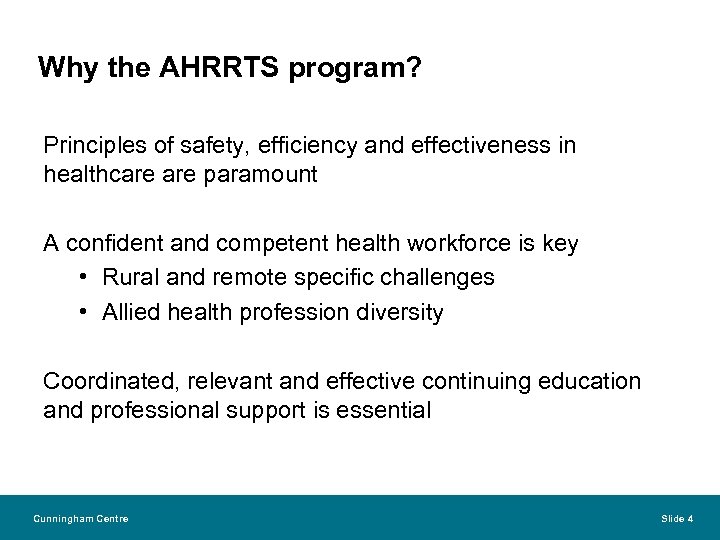 Why the AHRRTS program? Principles of safety, efficiency and effectiveness in healthcare paramount A