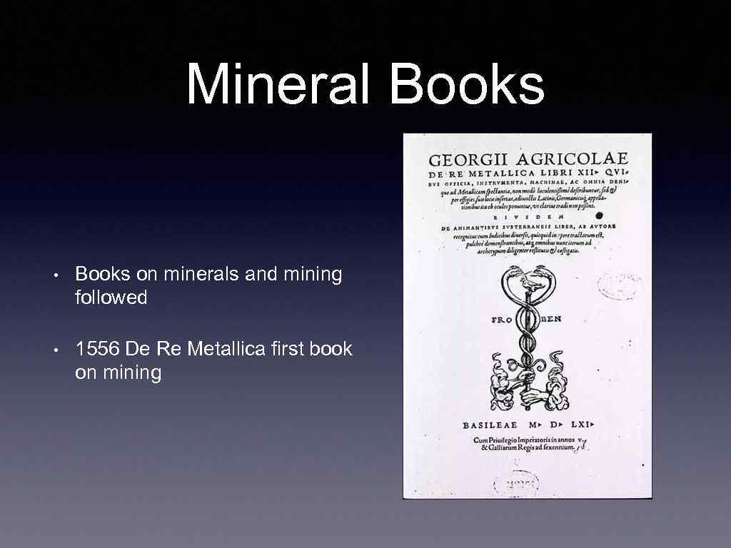 Mineral Books • Books on minerals and mining followed • 1556 De Re Metallica