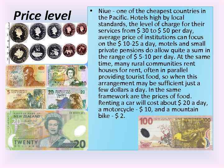 Price level • Niue - one of the cheapest countries in the Pacific. Hotels