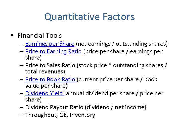 Quantitative Factors • Financial Tools – Earnings per Share (net earnings / outstanding shares)