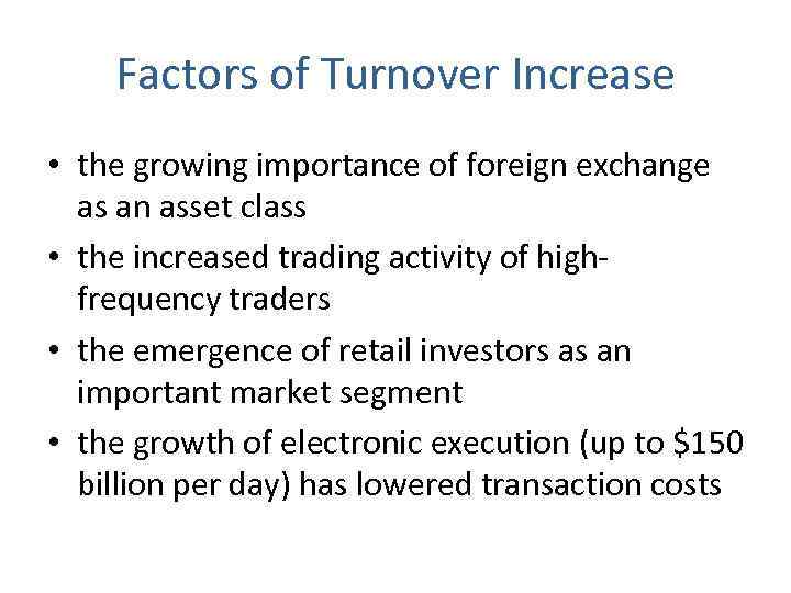 Factors of Turnover Increase • the growing importance of foreign exchange as an asset