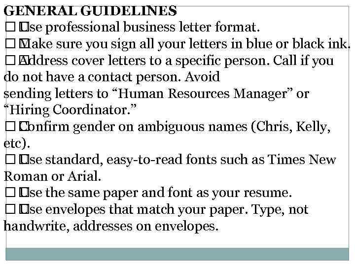 GENERAL GUIDELINES professional business letter format. Use Make sure you sign all your letters
