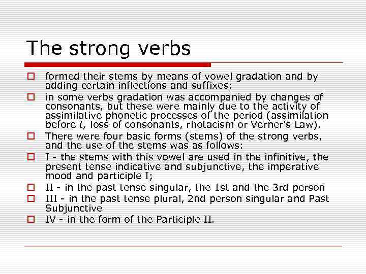 The strong verbs o o o o formed their stems by means of vowel