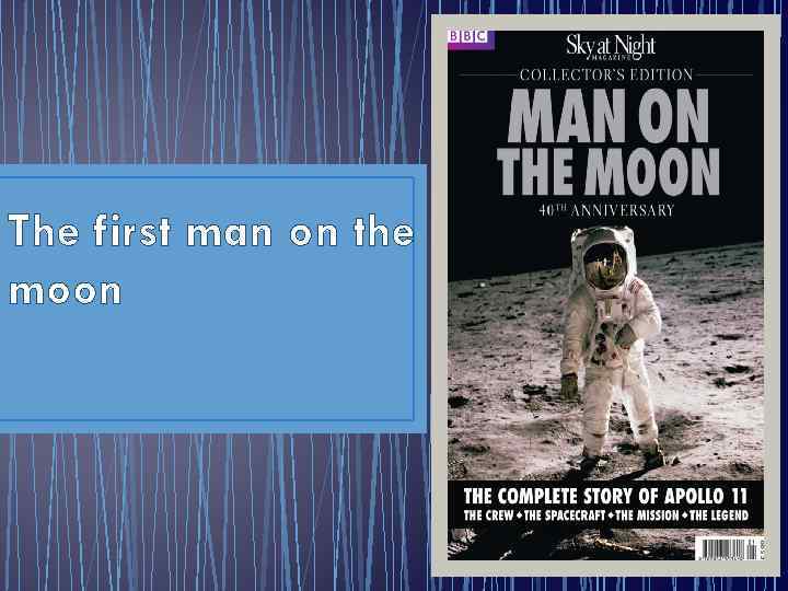 The first man on the moon 