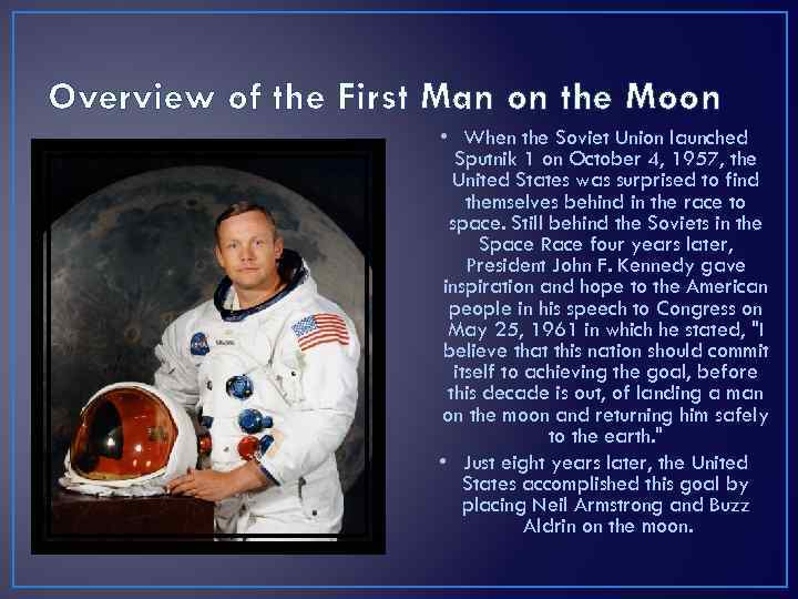 Overview of the First Man on the Moon • When the Soviet Union launched