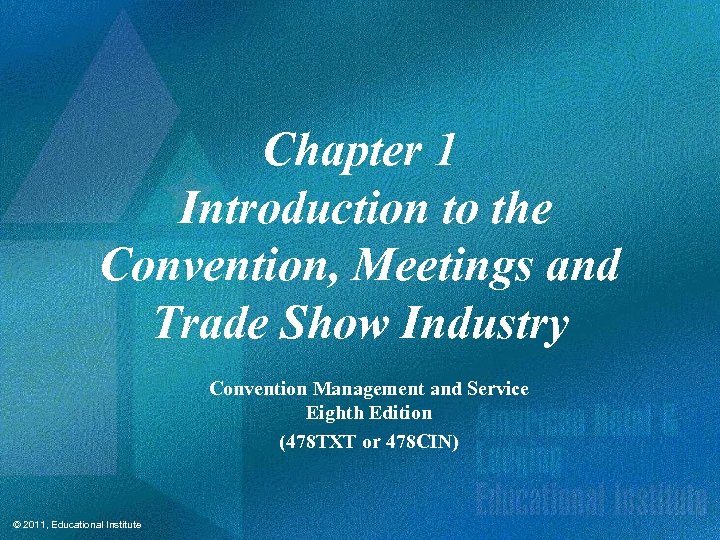 Chapter 1 Introduction to the Convention, Meetings and Trade Show Industry Convention Management and