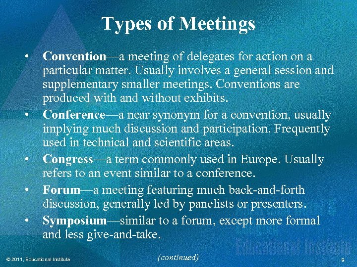 Types of Meetings • • • Convention—a meeting of delegates for action on a