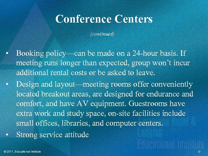 Conference Centers (continued) • Booking policy—can be made on a 24 -hour basis. If