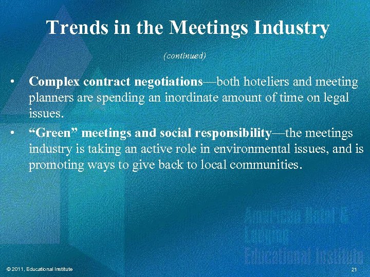 Trends in the Meetings Industry (continued) • • Complex contract negotiations—both hoteliers and meeting