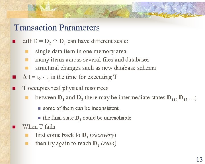 Transaction Parameters n diff D = D 2 D 1 can have different scale: