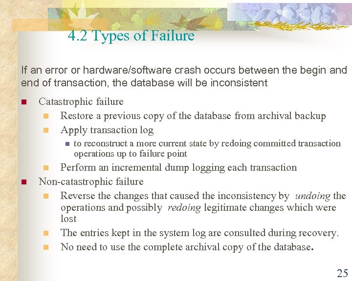 4. 2 Types of Failure If an error or hardware/software crash occurs between the