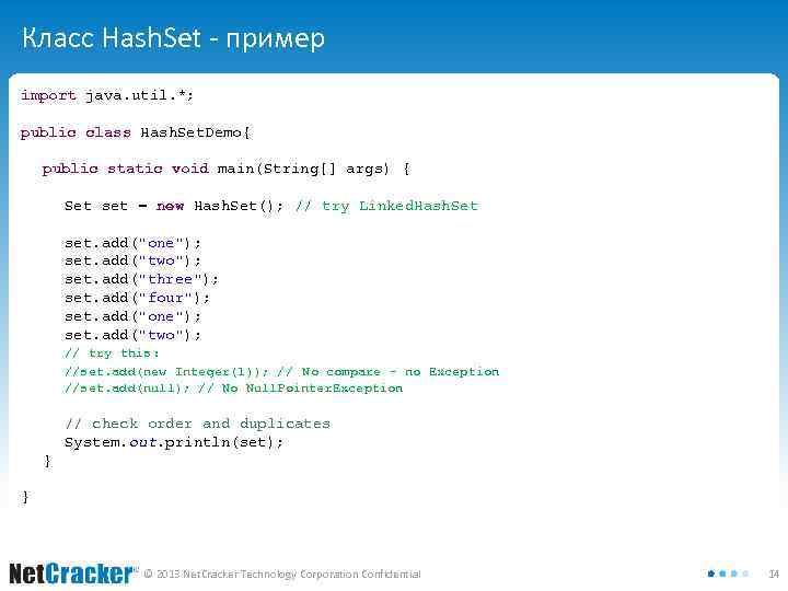 Класс Hash. Set - пример import java. util. *; public class Hash. Set. Demo{