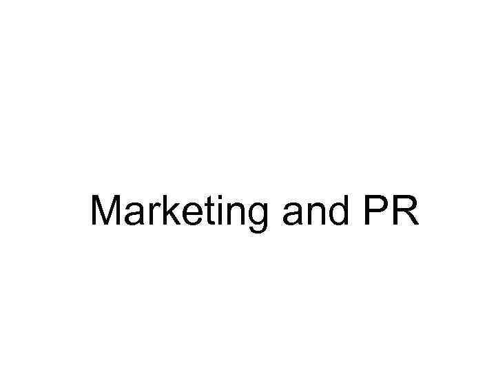 Marketing and PR 