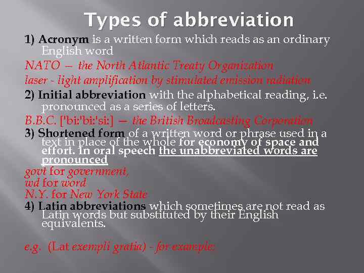 Types of abbreviation 1) Acronym is a written form which reads as an ordinary