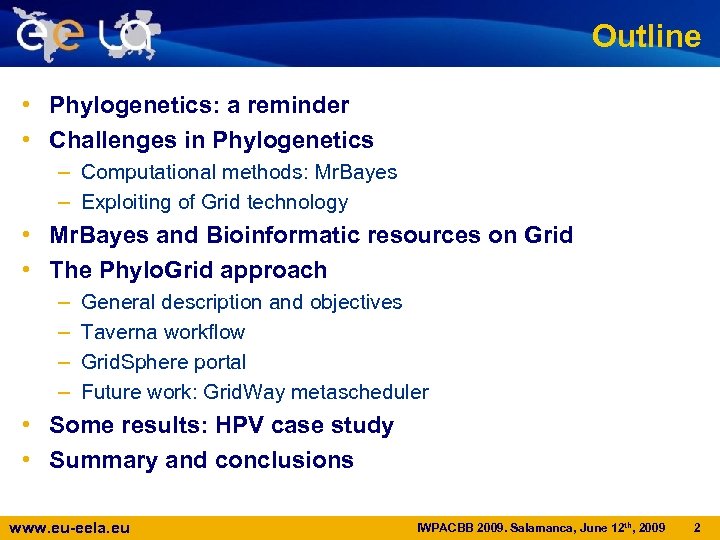 Outline • Phylogenetics: a reminder • Challenges in Phylogenetics – Computational methods: Mr. Bayes