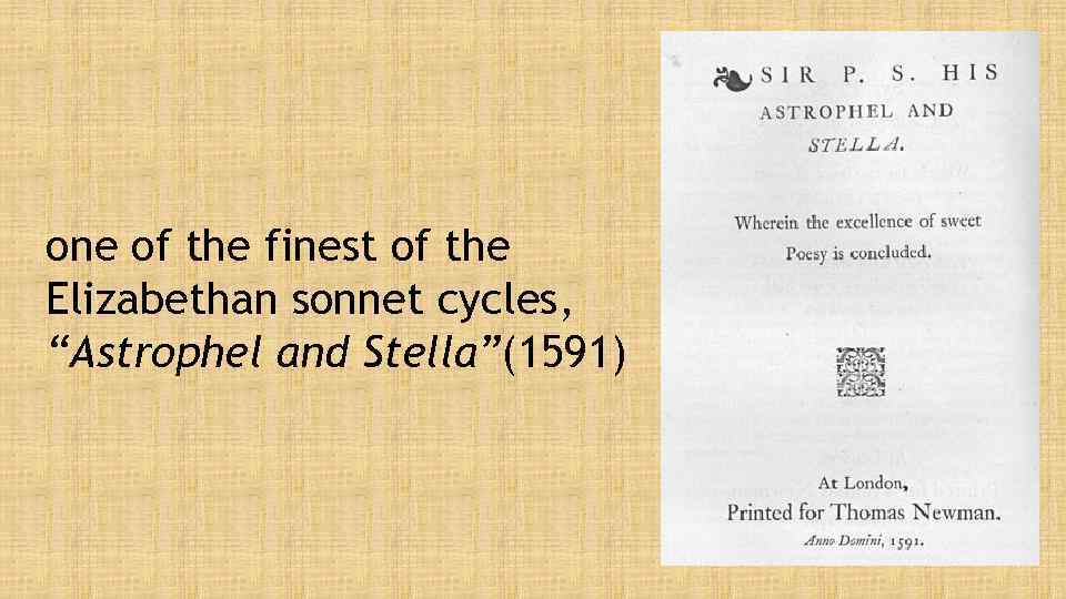 one of the finest of the Elizabethan sonnet cycles, “Astrophel and Stella”(1591) 