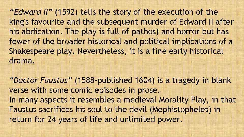 “Edward II” (1592) tells the story of the execution of the king's favourite and