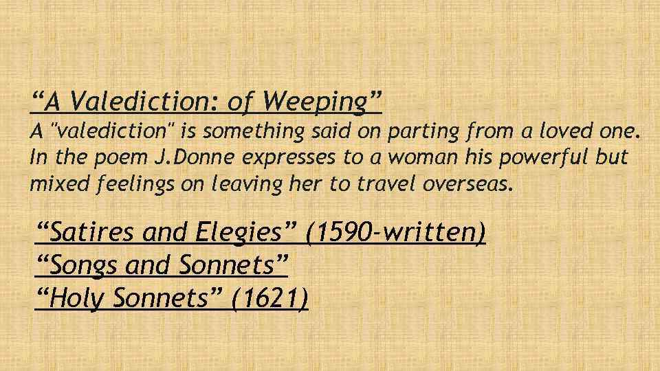 “A Valediction: of Weeping” A 