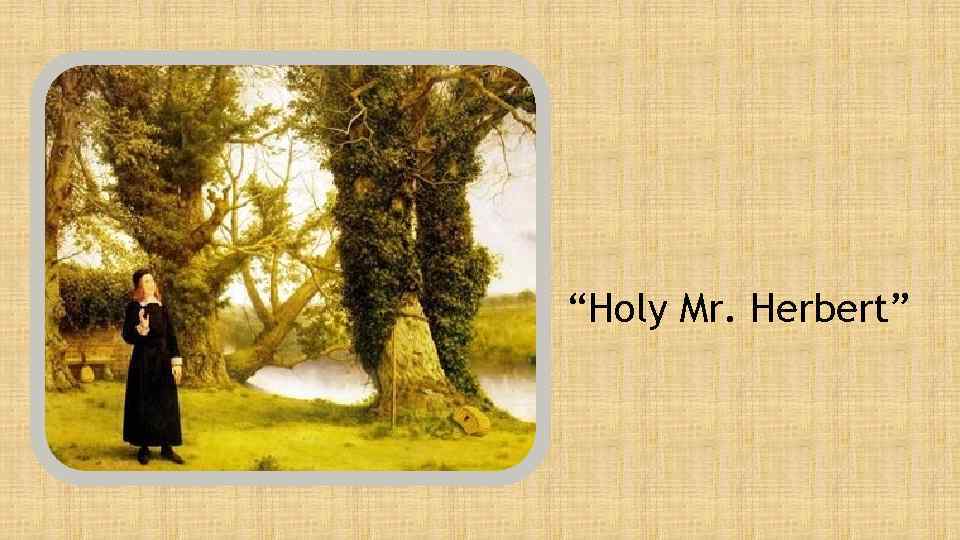 “Holy Mr. Herbert” 