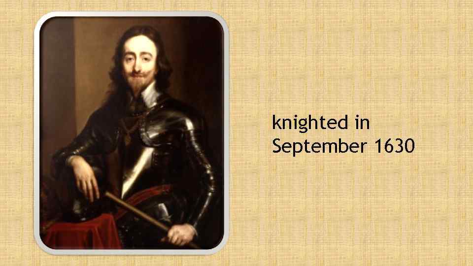 knighted in September 1630 