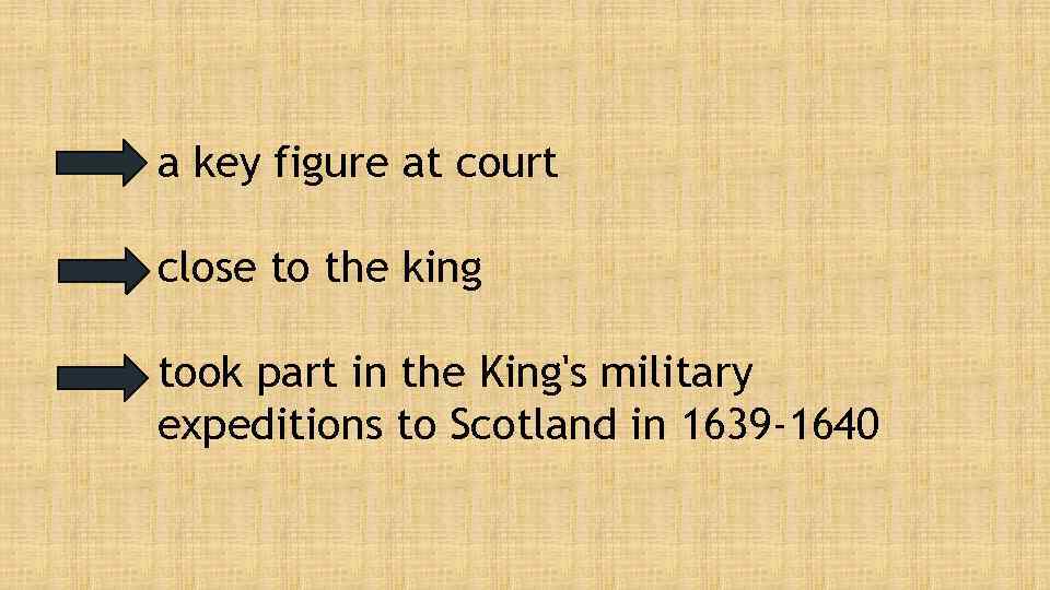 a key figure at court close to the king took part in the King's