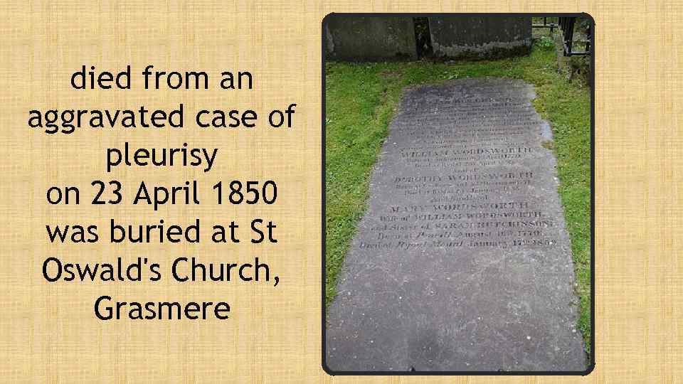 died from an aggravated case of pleurisy on 23 April 1850 was buried at