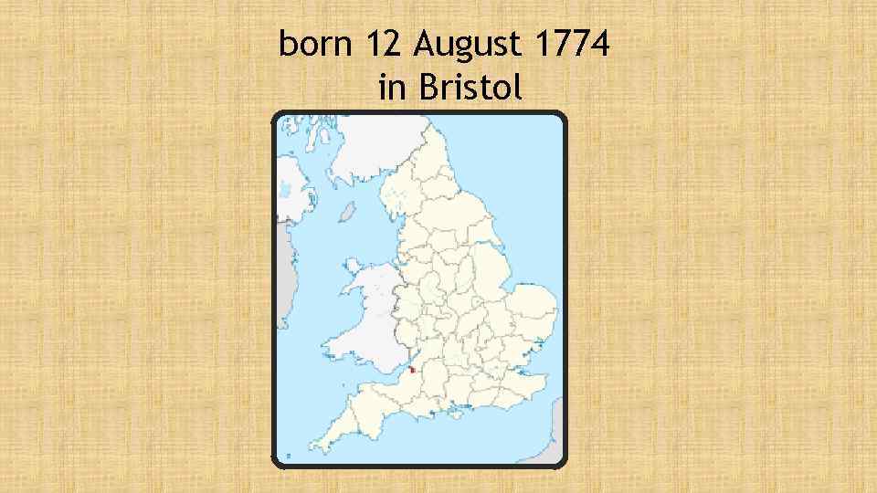 born 12 August 1774 in Bristol 