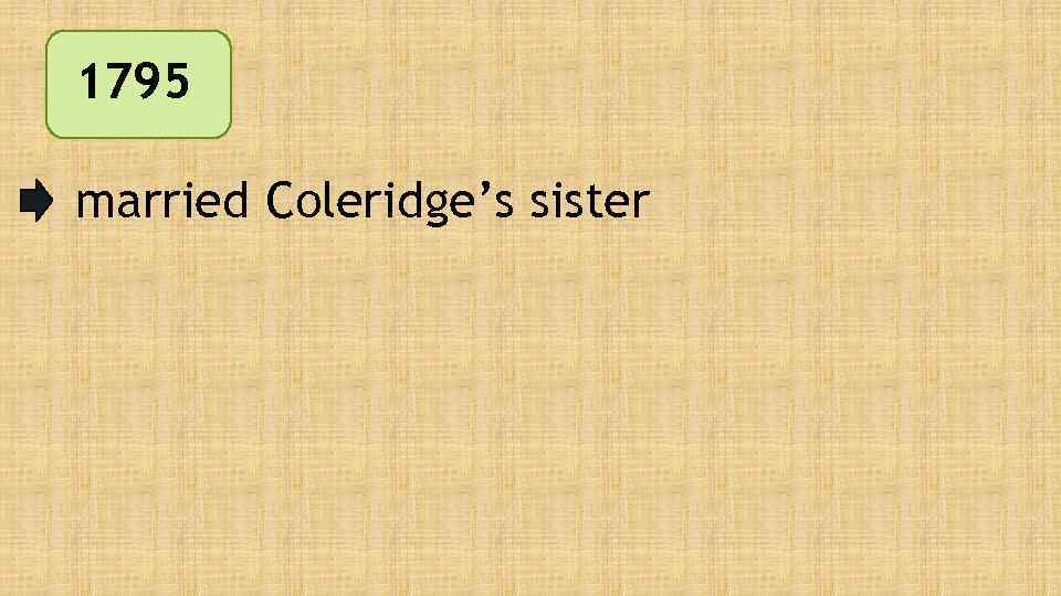 1795 married Coleridge’s sister 