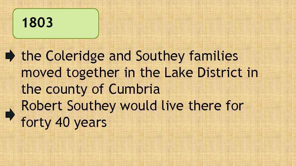 1803 the Coleridge and Southey families moved together in the Lake District in the