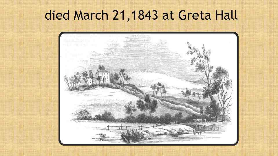 died March 21, 1843 at Greta Hall 