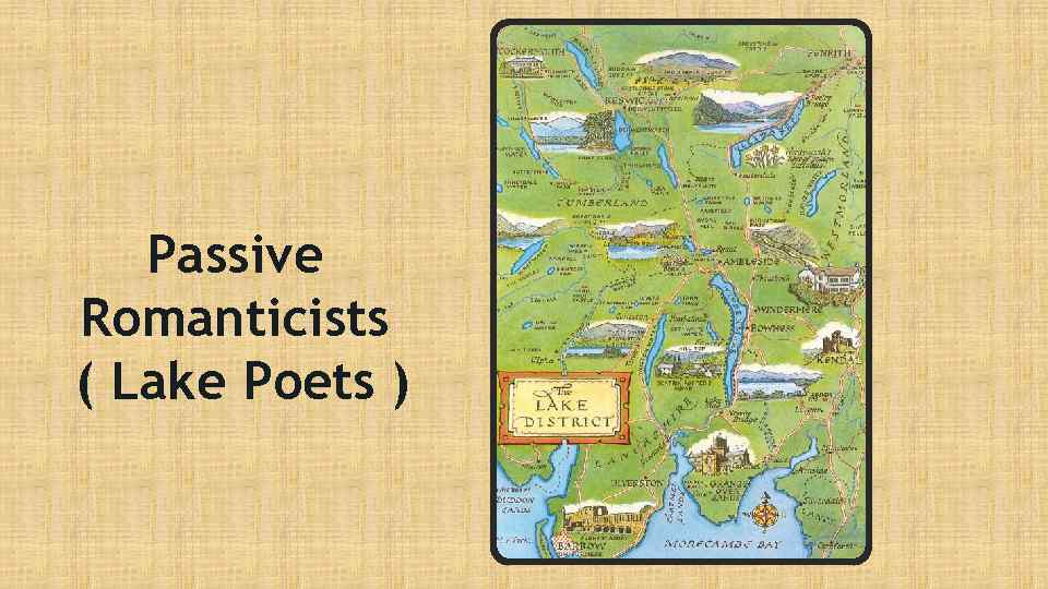 Passive Romanticists ( Lake Poets ) 