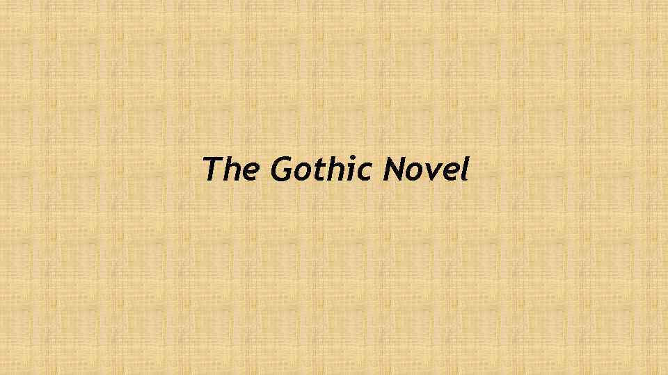 The Gothic Novel 