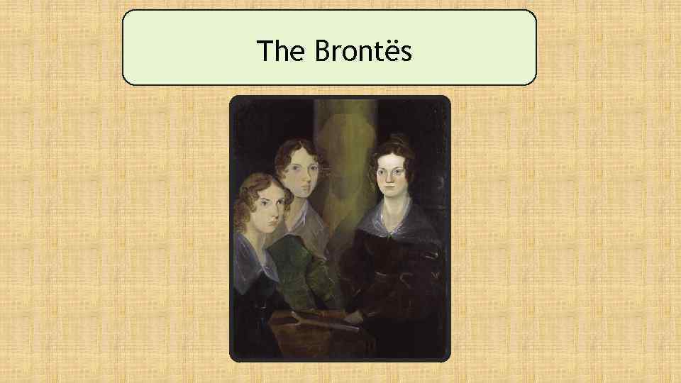 The Brontës 